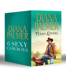 Diana Palmer Texan Lovers : Calhoun / Justin / Tyler / Sutton's Way / Ethan / Connal