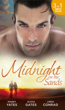 Midnight on the Sands : Hajar's Hidden Legacy / to Touch a Sheikh / Her Sheikh Protector