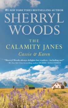 The Calamity Janes: Cassie & Karen : Do You Take This Rebel? (The Calamity Janes, Book 1) / Courting the Enemy (The Calamity Janes, Book 2)