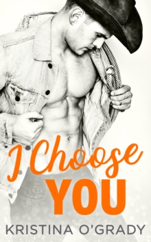 I Choose You : A Sizzling Hollywood Western Romance