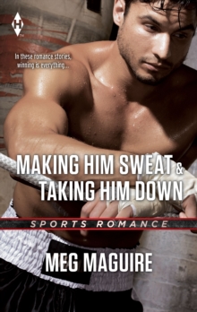 Making Him Sweat & Taking Him Down : Making Him Sweat / Taking Him Down