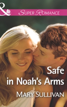 Safe in Noah's Arms