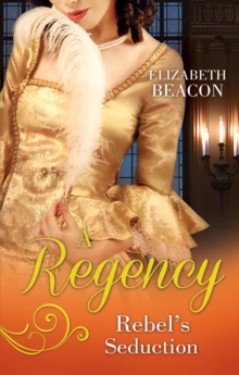 A Regency Rebel's Seduction : A Most Unladylike Adventure / the Rake of Hollowhurst Castle