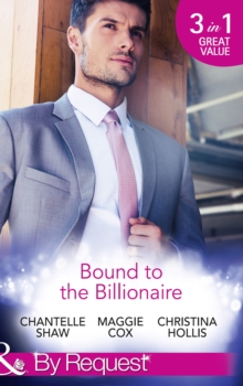 Bound To The Billionaire : Captive in His Castle / in Petrakis's Power / the Count's Prize