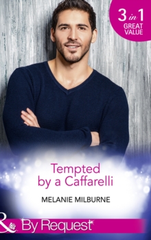 Tempted By A Caffarelli : Never Say No to a Caffarelli (Those Scandalous Caffarellis, Book 1) / Never Underestimate a Caffarelli (Those Scandalous Caffarellis, Book 2) / Never Gamble with a Caffarelli