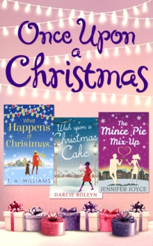 Once Upon A Christmas : Wish Upon a Christmas Cake / What Happens at Christmas... / the Mince Pie Mix-Up