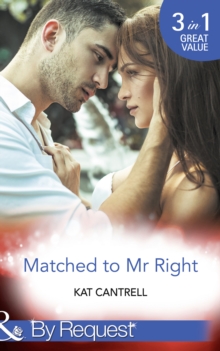 Matched To Mr Right : Matched to a Billionaire (Happily Ever After, Inc.) / Matched to a Prince (Happily Ever After, Inc.) / Matched to Her Rival (Happily Ever After, Inc.)