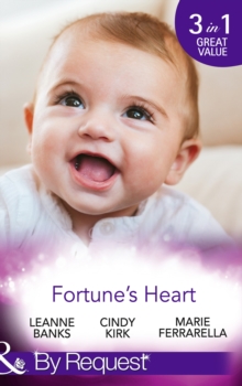 Fortune's Heart : Happy New Year, Baby Fortune! (the Fortunes of Texas: Welcome to Horseback H) / a Sweetheart for Jude Fortune (the Fortunes of Texas: Welcome to Horseback H) / Lassoed by Fortune (th