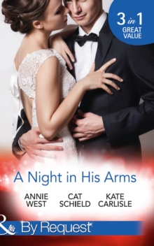 A Night In His Arms : Captive in the Spotlight / Meddling with a Millionaire / How to Seduce a Billionaire