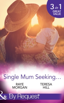 Single Mum Seeking... : A Daddy for Her Sons / Marriage for Her Baby / Single Mom Seeks...