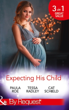 Expecting His Child : The Pregnancy Plot / Staking His Claim / a Tricky Proposition