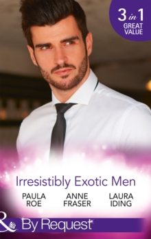 Irresistibly Exotic Men : Bed of Lies / Falling for Dr Dimitriou / Her Little Spanish Secret