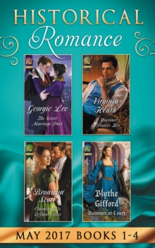 Historical Romance May 2017 Books 1 - 4 : The Secret Marriage Pact / a Warriner to Protect Her / Claiming His Defiant Miss / Rumors at Court