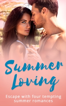 Summer Loving : Marriage Made of Secrets / the Secret Spanish Love-Child / Under the Spaniard's Lock and Key / Stolen Summer