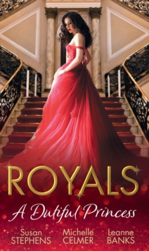 Royals: A Dutiful Princess : His Forbidden Diamond / Expectant Princess, Unexpected Affair / Royal Holiday Baby