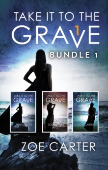 Take It To The Grave Bundle 1 : Take it to the Grave Parts 1-3 (Part of the Take it to the Grave Series) / Take it to the Grave Parts 1-3 (Part of the Take it to the Grave Series)