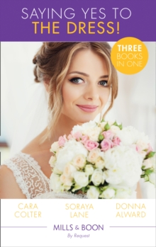 Saying Yes To The Dress! : The Wedding Planner's Big Day / Married for Their Miracle Baby / the Cowboy's Convenient Bride