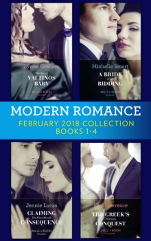 Modern Romance Collection: February 2018 Books 1  4 : The Secret Valtinos Baby (Vows for Billionaires) / a Bride at His Bidding / the Greek's Ultimate Conquest / Claiming His Nine-Month Consequence (