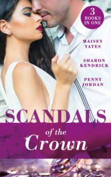 Scandals Of The Crown : The Life She Left Behind / the Price of Royal Duty / the Sheikh's Heir