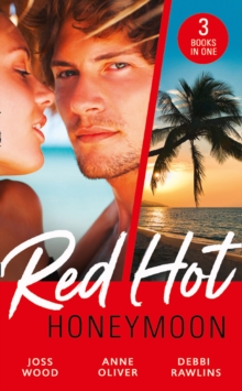 Red-Hot Honeymoon : The Honeymoon Arrangement / Marriage in Name Only? / the Honeymoon That Wasn'T