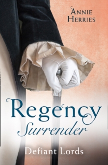 Regency Surrender: Defiant Lords : His Unusual Governess / Claiming the Chaperon's Heart