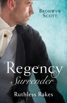 Regency Surrender: Ruthless Rakes : Rake Most Likely to Seduce / Rake Most Likely to Sin (Rakes on Tour)