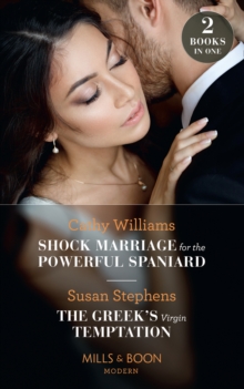 Shock Marriage For The Powerful Spaniard / The Greek's Virgin Temptation : Shock Marriage for the Powerful Spaniard / the Greek's Virgin Temptation