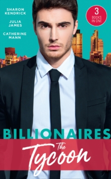 Billionaires: The Tycoon : The Billionaire's Defiant Acquisition / a Tycoon to be Reckoned with / the Boss's Baby Arrangement