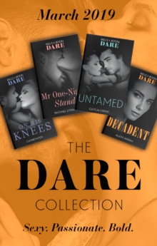 The Dare Collection March 2019 : Untamed (Hotel Temptation) / Mr One-Night Stand / on His Knees / Decadent