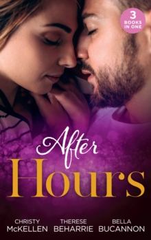 After Hours... : Unlocking Her Boss's Heart / the Tycoon's Reluctant Cinderella / a Bride for the Brooding Boss