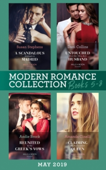 Modern Romance June 2019 Books 5-8 : Untouched Until Her Ultra-Rich Husband / a Scandalous Midnight in Madrid / Reunited by the Greek's Vows / Claiming His Replacement Queen