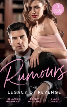 Rumours: The Legacy Of Revenge : The Most Scandalous Ravensdale (the Ravensdale Scandals) / Legacy of His Revenge / Bought for the Billionaire's Revenge