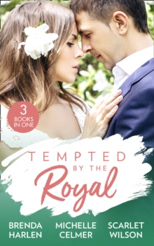 Tempted By The Royal : The Prince's Holiday Baby (Reigning Men) / Christmas with the Prince / the Prince She Never Forgot