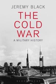 The Cold War : A Military History