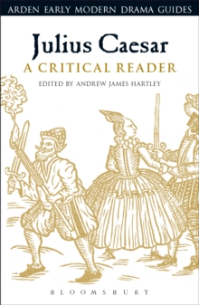 Julius Caesar: A Critical Reader