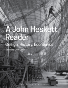 A John Heskett Reader : Design, History, Economics, Hardback Book A John Heskett Reader : Design, History, Economics, Hardback Book