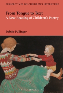 From Tongue to Text: A New Reading of Children's Poetry, Hardback Book From Tongue to Text: A New Reading of Children's Poetry, Hardback Book