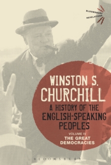 A History of the English-Speaking Peoples Volume IV : The Great Democracies, Hardback Book A History of the English-Speaking Peoples Volume IV : The Great Democracies, Hardback Book