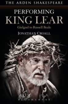 Performing King Lear : Gielgud to Russell Beale, Paperback Book Performing King Lear : Gielgud to Russell Beale, Paperback Book