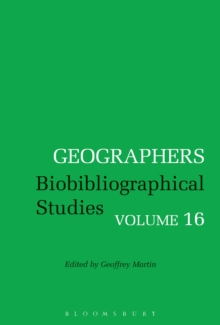 Geographers : Biobibliographical Studies, Volume 16