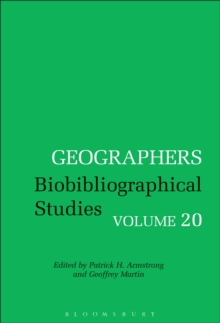 Geographers : Biobibliographical Studies, Volume 20