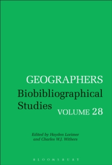 Geographers : Biobibliographical Studies, Volume 28