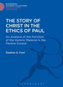 The Story of Christ in the Ethics of Paul : An Analysis of the Function of the Hymnic Material in the Pauline Corpus