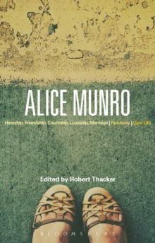 Alice Munro : 'Hateship, Friendship, Courtship, Loveship, Marriage', 'Runaway', 'Dear Life'