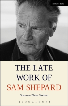 The Late Work of Sam Shepard