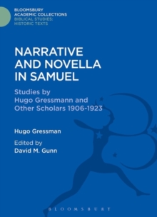 Narrative and Novella in Samuel : Studies by Hugo Gressmann and Other Scholars 1906-1923