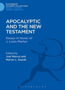 Apocalyptic and the New Testament : Essays in Honor of J. Louis Martyn