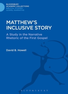 Matthew's Inclusive Story : A Study in the Narrative Rhetoric of the First Gospel