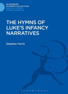 The Hymns of Luke's Infancy Narratives : Their Origin, Meaning and Significance