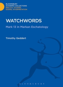 Watchwords : Mark 13 in Markan Eschatology